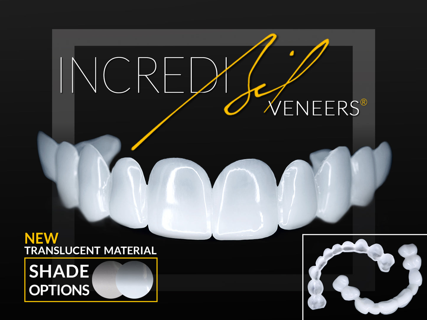 IncrediBIL Veneers® (Test Copy)